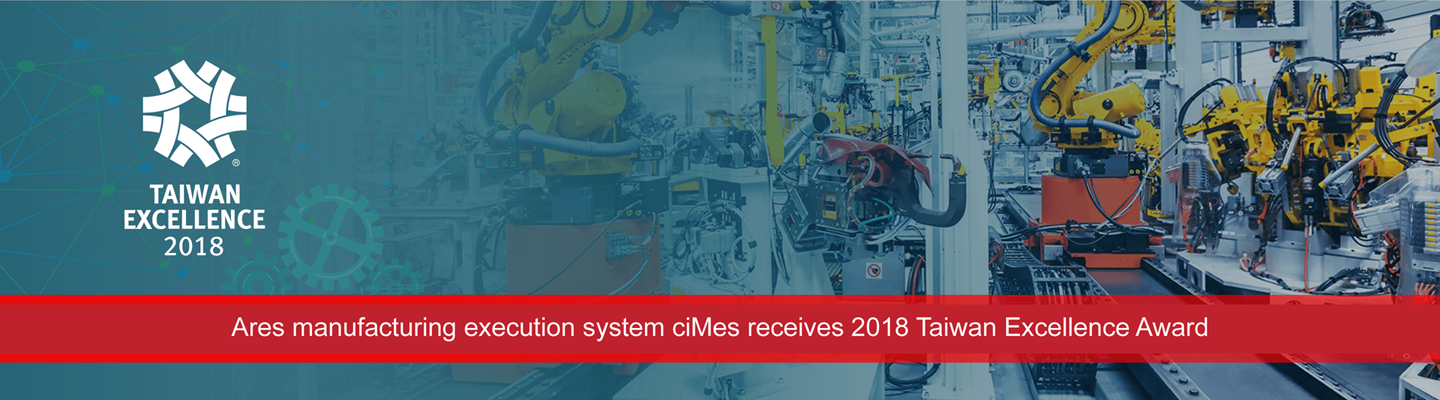 Ares manufacturing execution system ciMes receives 2018 Taiwan Excellence Award